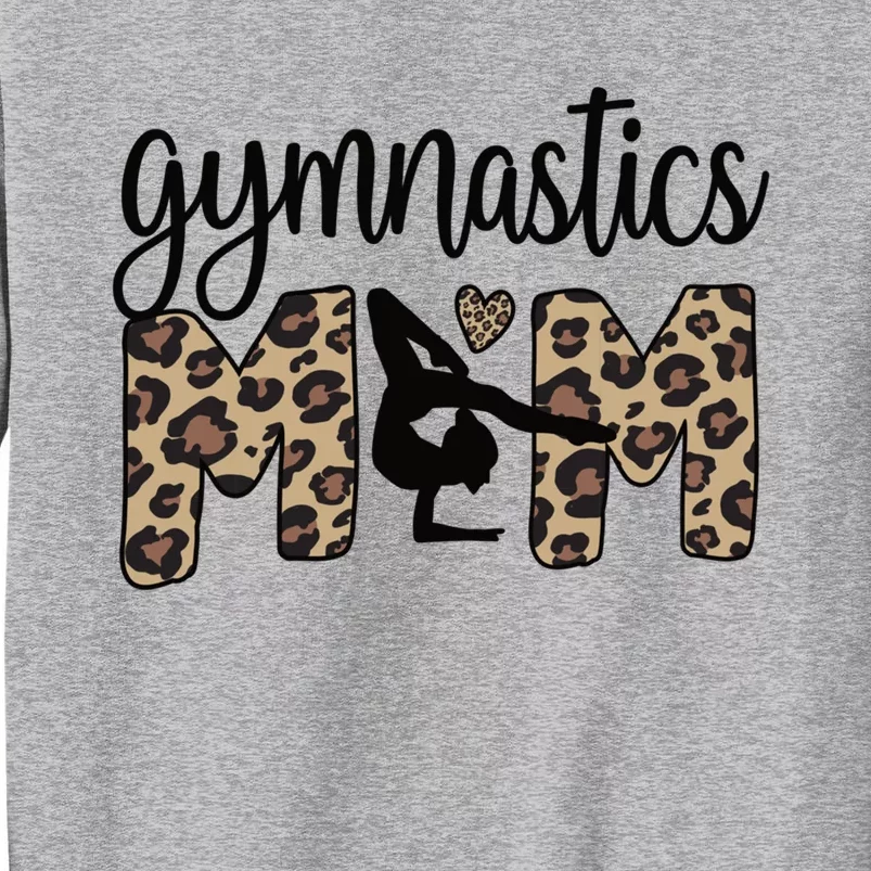 Gymnastics Mom Of A Gymnast Gymnastics Mama Gift Tall Sweatshirt