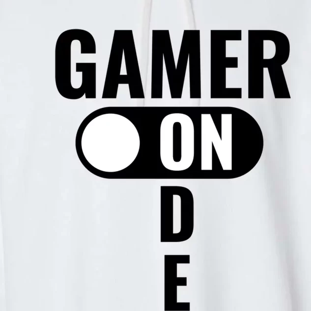 Gamer Mode On Funny Gaming Gift Great Gift Garment-Dyed Fleece Hoodie