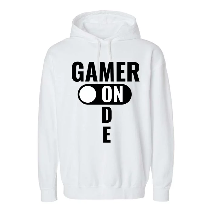 Gamer Mode On Funny Gaming Gift Great Gift Garment-Dyed Fleece Hoodie