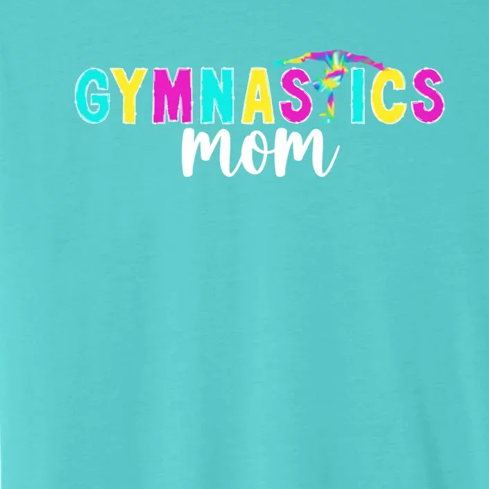 Gymnastics Mom Of A Gymnast Mom Proud Gymnastics Mother Gift ChromaSoft Performance T-Shirt