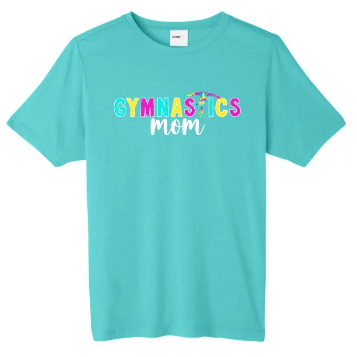 Gymnastics Mom Of A Gymnast Mom Proud Gymnastics Mother Gift ChromaSoft Performance T-Shirt