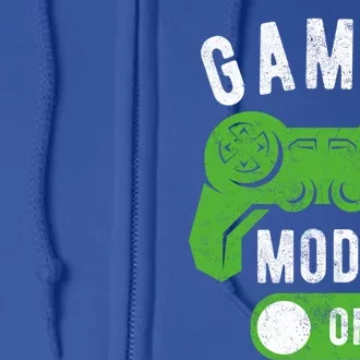 Gamer Mode On Funny Gamer Life Cool Novelty Gamer Gift Full Zip Hoodie