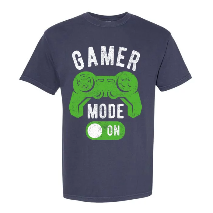 Gamer Mode On Funny Gamer Life Cool Novelty Gamer Gift Garment-Dyed Heavyweight T-Shirt