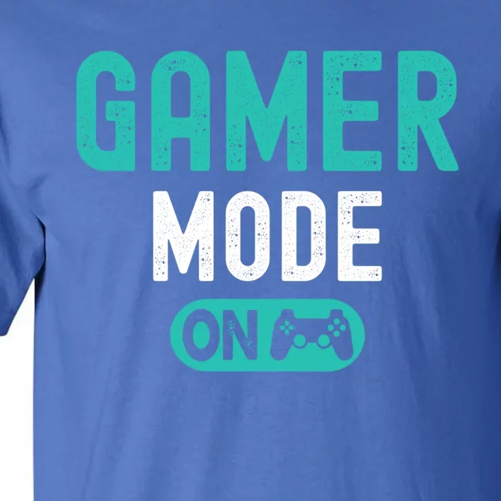 Gamer Mode On Video Games Lover Funny Gaming And Gift Tall T-Shirt