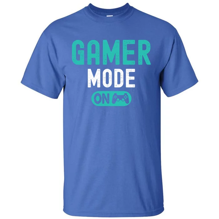 Gamer Mode On Video Games Lover Funny Gaming And Gift Tall T-Shirt