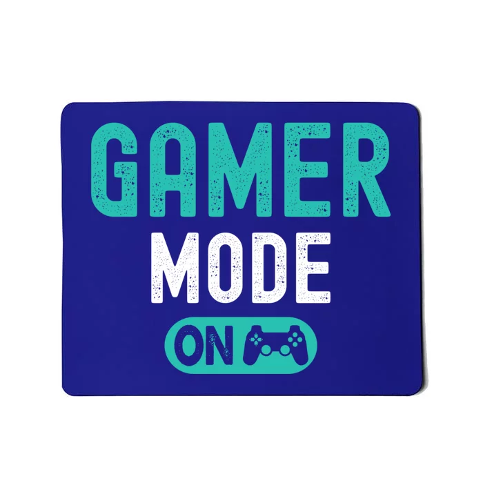 Gamer Mode On Video Games Lover Funny Gaming And Gift Mousepad