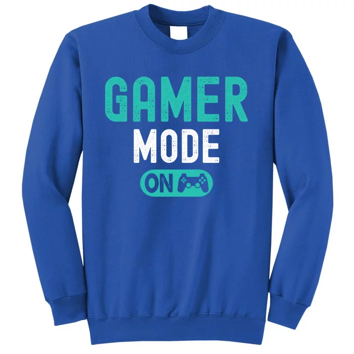 Gamer Mode On Video Games Lover Funny Gaming And Gift Tall Sweatshirt