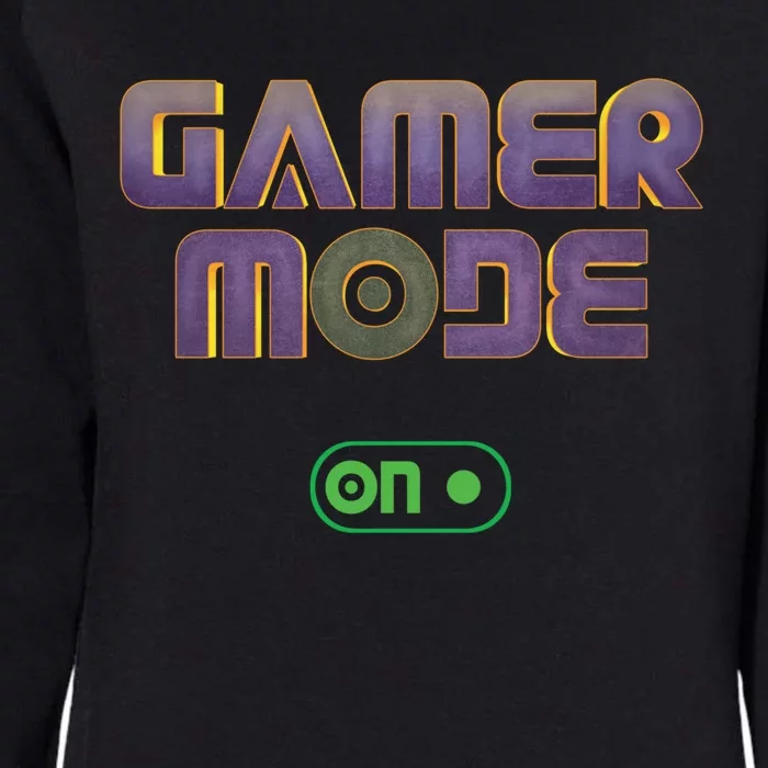 Gamer Mode On Video Game Lover Gamer Gaming Cool Gift Womens California Wash Sweatshirt