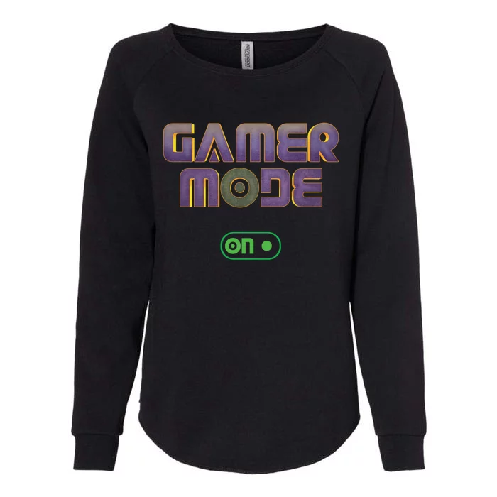 Gamer Mode On Video Game Lover Gamer Gaming Cool Gift Womens California Wash Sweatshirt