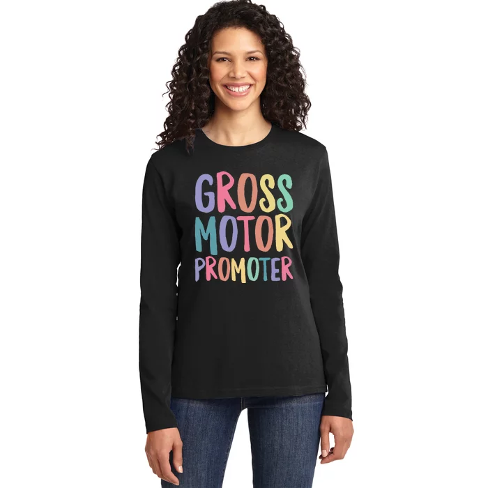 Gross Motor Promoter Physical Therapist Assistant PT Ladies Long Sleeve Shirt