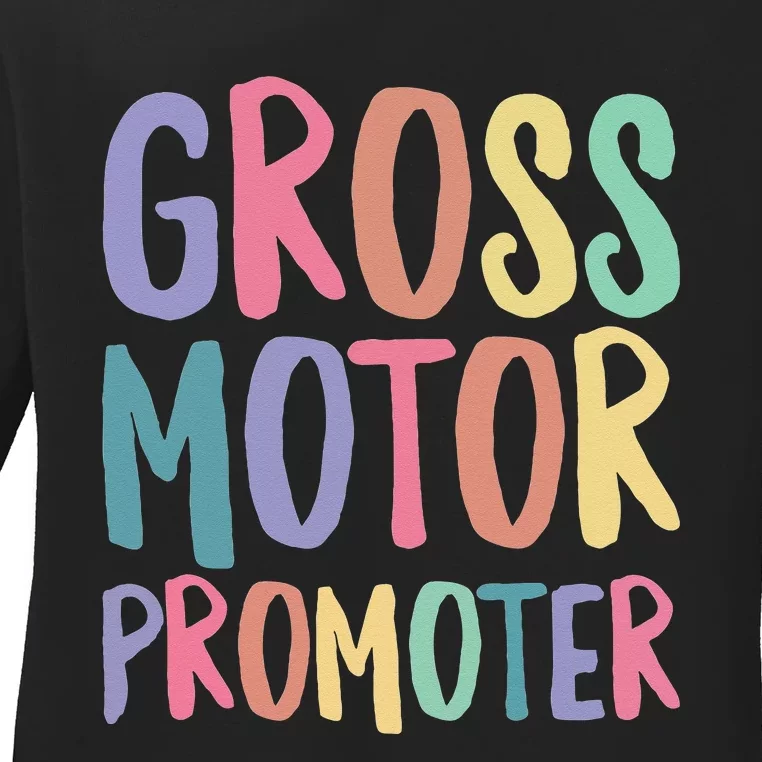 Gross Motor Promoter Physical Therapist Assistant PT Ladies Long Sleeve Shirt