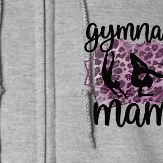 Gymnastics Mama Proud Gymnastics Mom Of A Gymnast Meaningful Gift Full Zip Hoodie