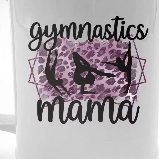 Gymnastics Mama Proud Gymnastics Mom Of A Gymnast Meaningful Gift Front & Back Beer Stein