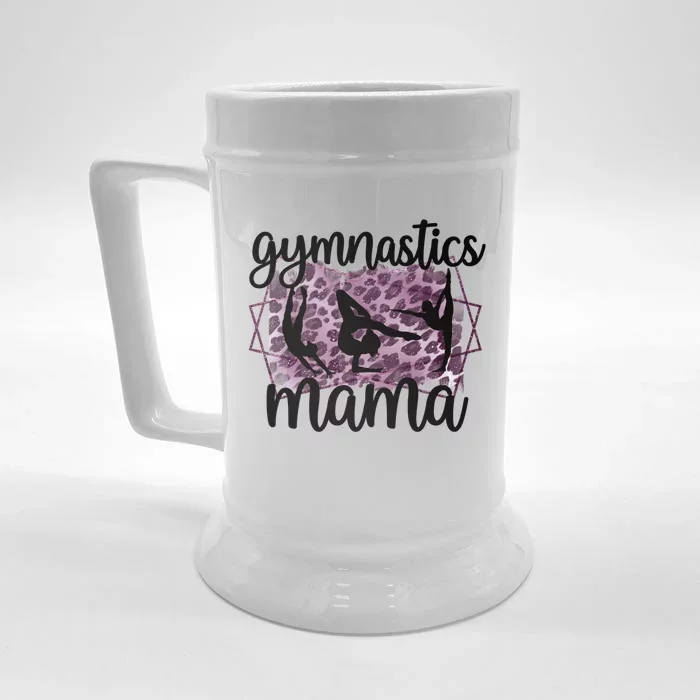 Gymnastics Mama Proud Gymnastics Mom Of A Gymnast Meaningful Gift Front & Back Beer Stein