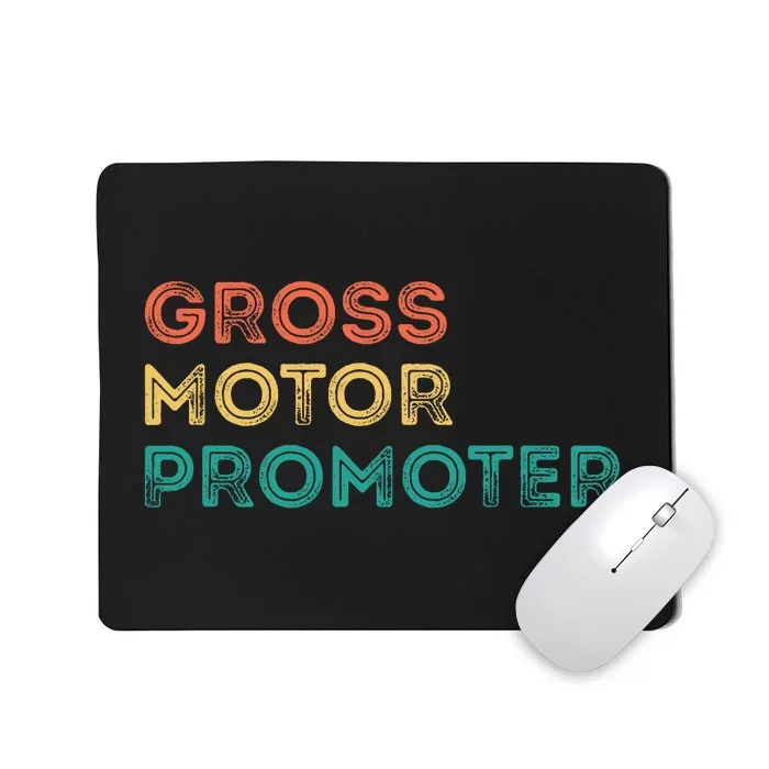 Gross Motor Promoter Pediatric Physical Therapy Funny PT Mousepad