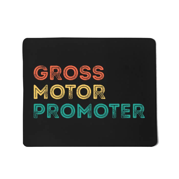 Gross Motor Promoter Pediatric Physical Therapy Funny PT Mousepad