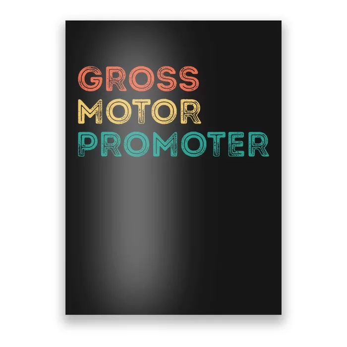 Gross Motor Promoter Pediatric Physical Therapy Funny PT Poster