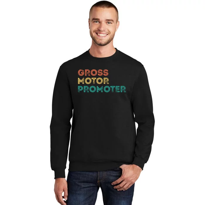 Gross Motor Promoter Pediatric Physical Therapy Funny PT Tall Sweatshirt