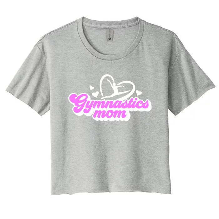 Gymnastics Mom Proud Gymnast Mom Gymnastics Mother Gift Women's Crop Top Tee