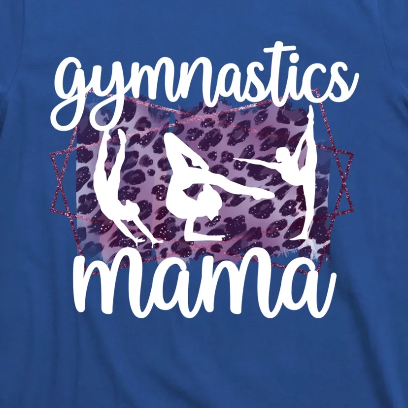 Gymnastics Mama Proud Gymnastics Mom Of A Gymnast Gift T-Shirt