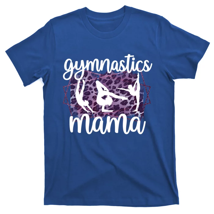 Gymnastics Mama Proud Gymnastics Mom Of A Gymnast Gift T-Shirt