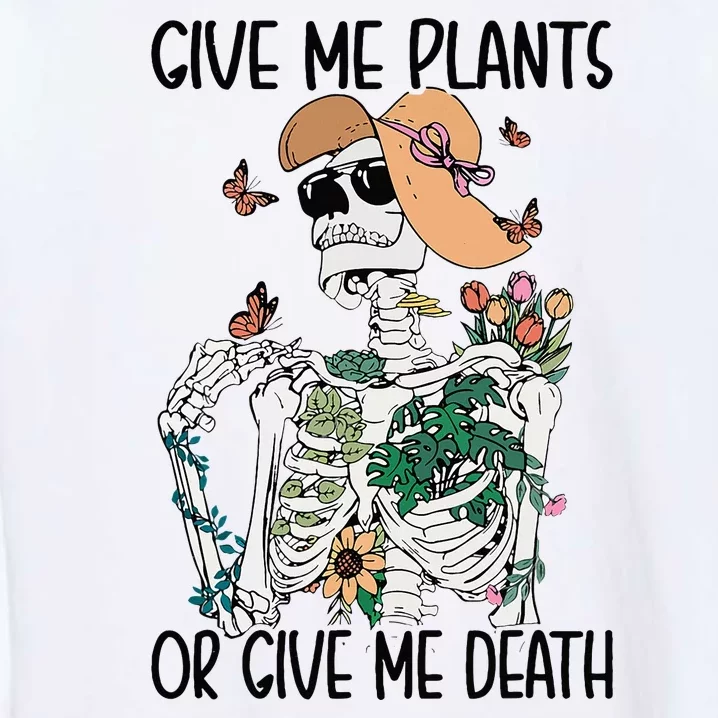 Give Me Plants Or Give Me Death Funny Halloween Skeleton Garment-Dyed Sweatshirt