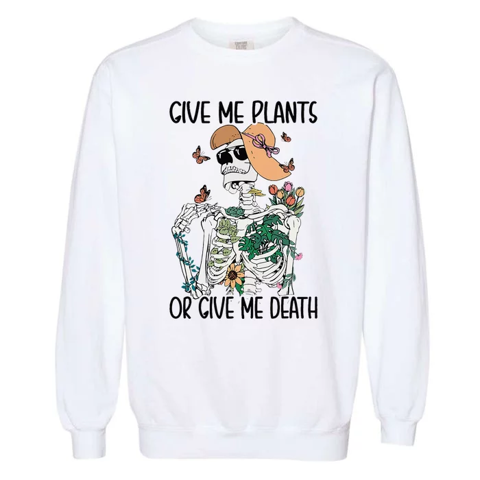 Give Me Plants Or Give Me Death Funny Halloween Skeleton Garment-Dyed Sweatshirt