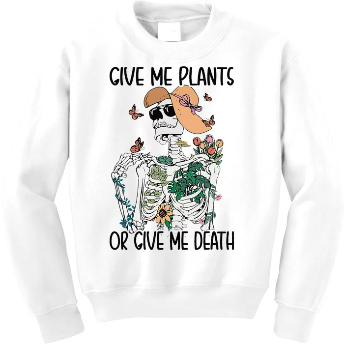 Give Me Plants Or Give Me Death Funny Halloween Skeleton Kids Sweatshirt