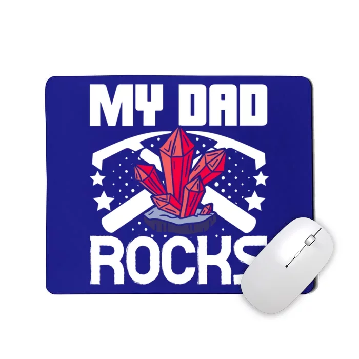 Geologist Mineral Rock Collecting Fossils My Dad Rocks Gift Mousepad