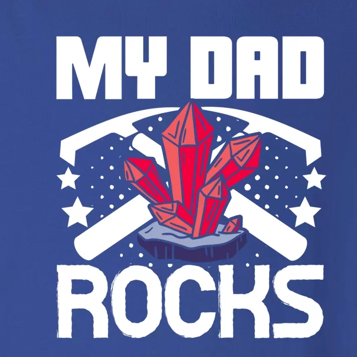 Geologist Mineral Rock Collecting Fossils My Dad Rocks Gift Toddler Long Sleeve Shirt