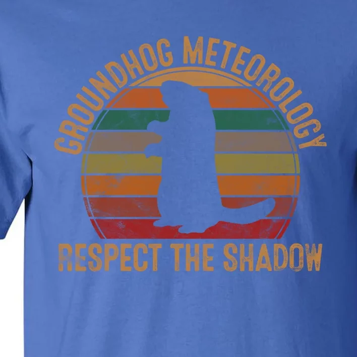 Groundhog Meteorology Respect The Shadow Gift Groundhog Day Funny Gift Tall T-Shirt