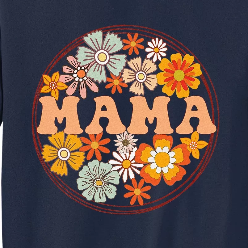 Groovy Mama Retro Flowers Women MotherS Day Wildflower Mom Tall Sweatshirt