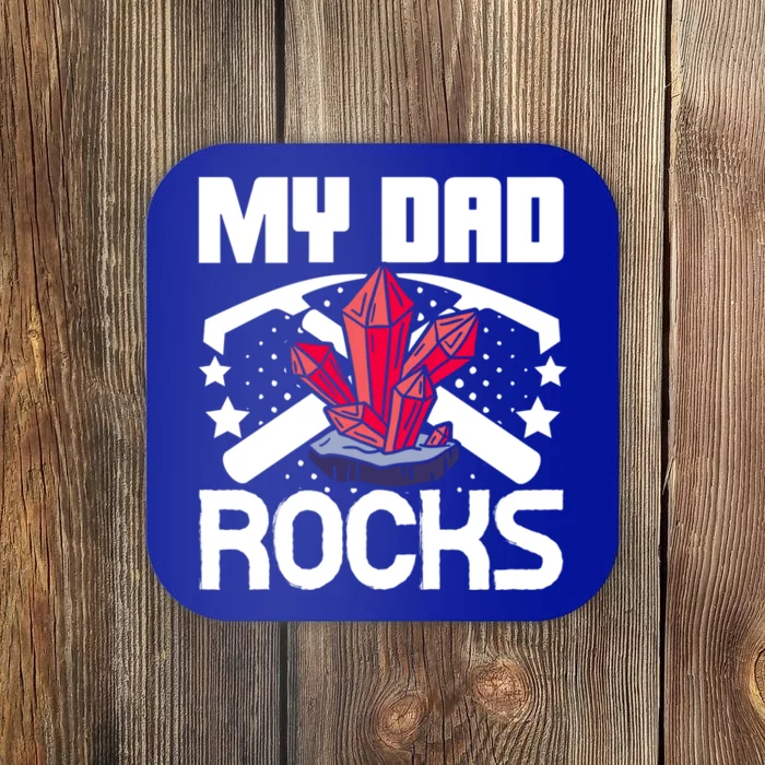 Geologist Mineral Rock Collecting Fossils My Dad Rocks Gift Coaster