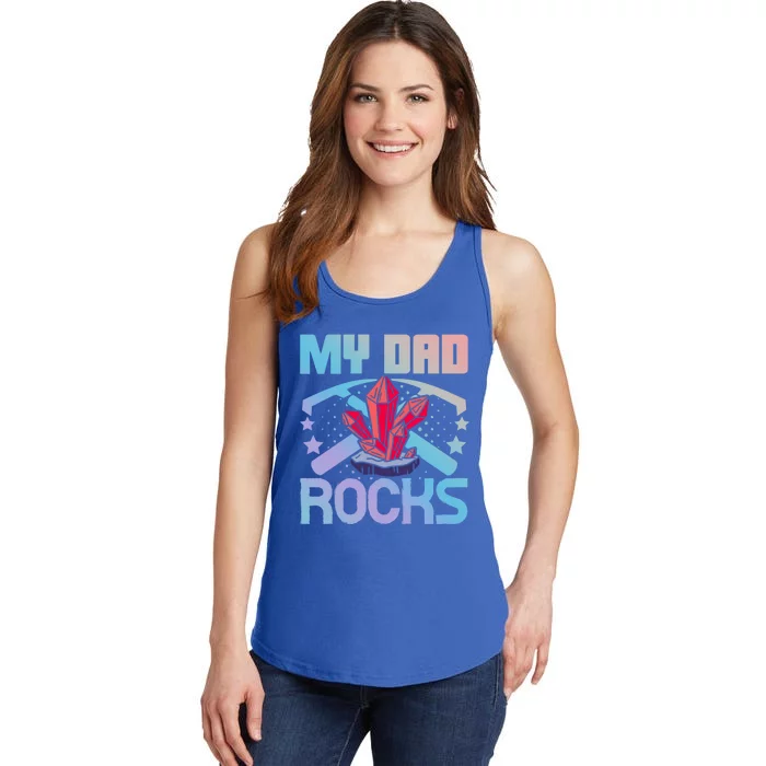 Geologist Mineral Rock Collecting Fossils My Dad Rocks Cool Gift Ladies Essential Tank