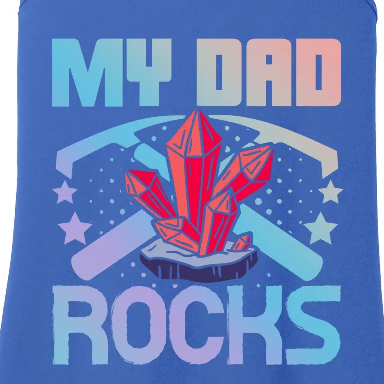 Geologist Mineral Rock Collecting Fossils My Dad Rocks Cool Gift Ladies Essential Tank