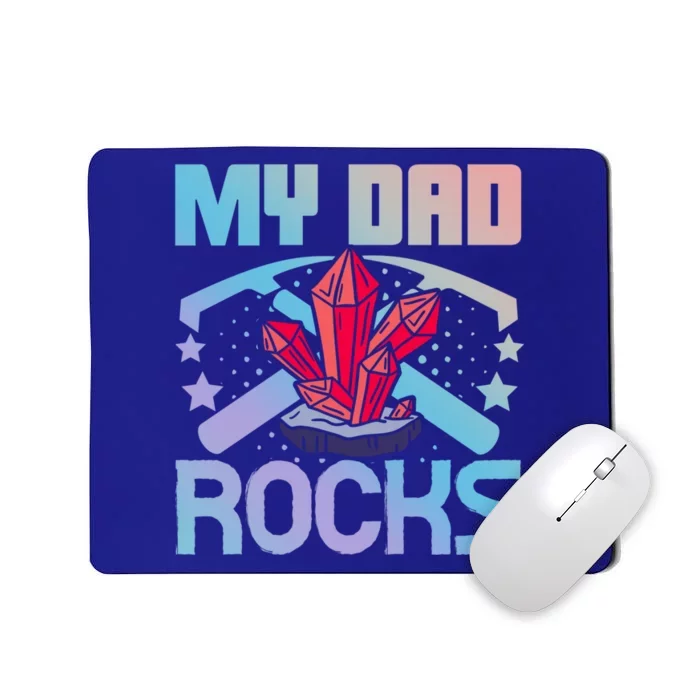 Geologist Mineral Rock Collecting Fossils My Dad Rocks Cool Gift Mousepad