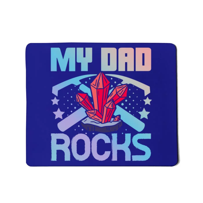 Geologist Mineral Rock Collecting Fossils My Dad Rocks Cool Gift Mousepad