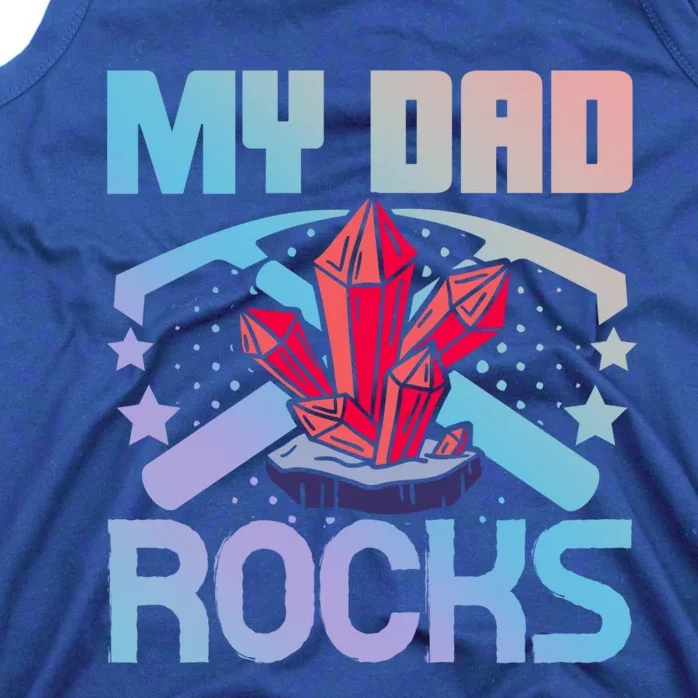 Geologist Mineral Rock Collecting Fossils My Dad Rocks Cool Gift Tank Top