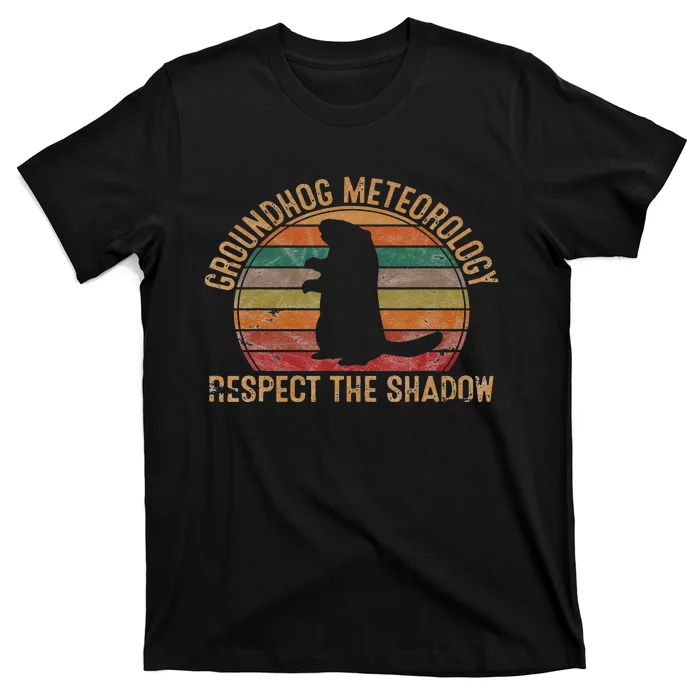 Groundhog Meteorology Respect the Shadow Gift Groundhog Day T-Shirt