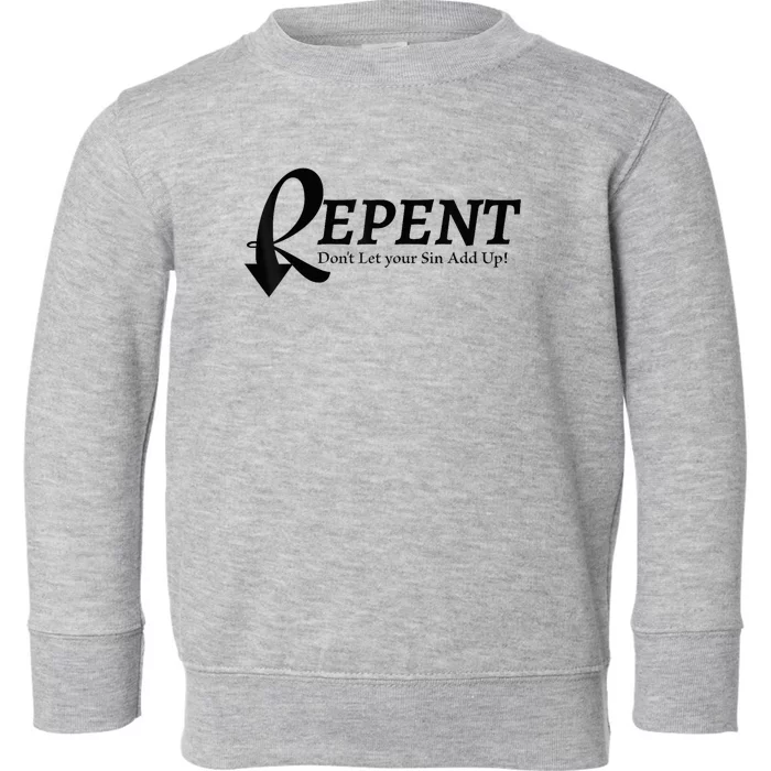 Gifts Making Room Repent Dont Let Your Sin Add Up Toddler Sweatshirt