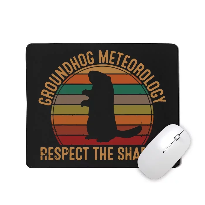 Groundhog Meteorology Respect The Shadow Gift Groundhog Day Mousepad