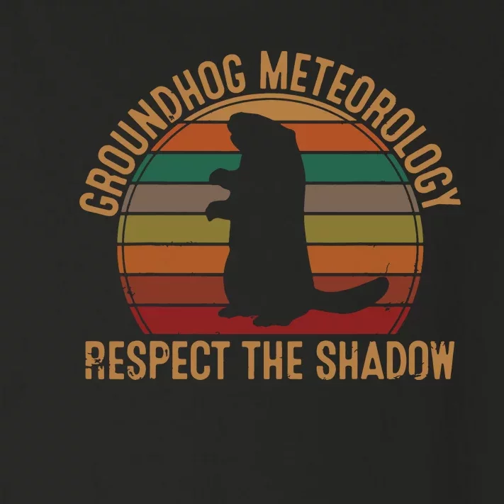 Groundhog Meteorology Respect The Shadow Gift Groundhog Day Toddler Long Sleeve Shirt