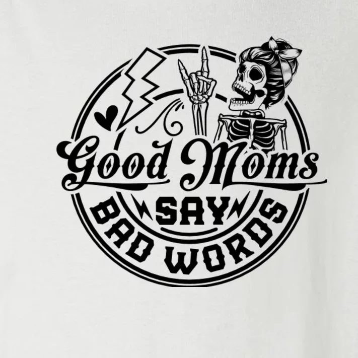 Good Moms Say Bad Words Toddler Long Sleeve Shirt