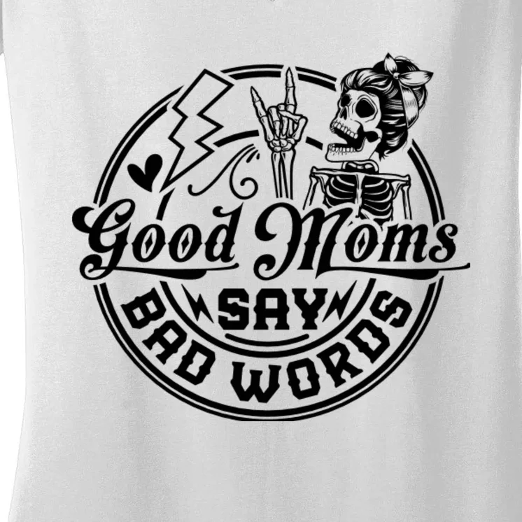 Good Moms Say Bad Words Women's V-Neck T-Shirt