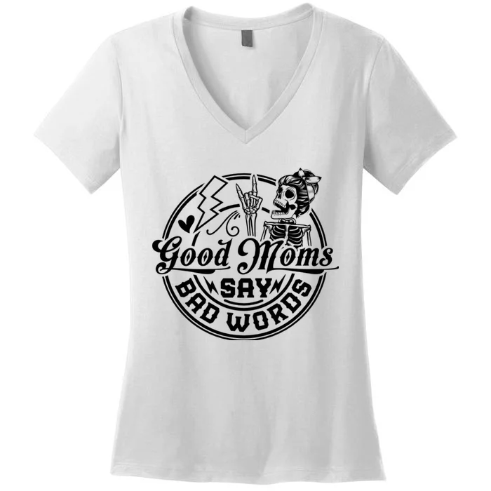 Good Moms Say Bad Words Women's V-Neck T-Shirt