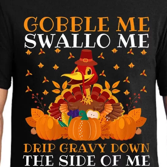 Gobble Me Swallow Me Drip Gravy Down The Side Of Me Funny Pajama Set