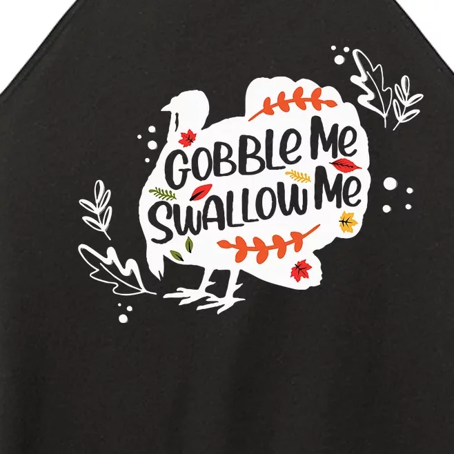 Gobble Me Swallow Me Turkey Thanksgiving Day Women’s Perfect Tri Rocker Tank