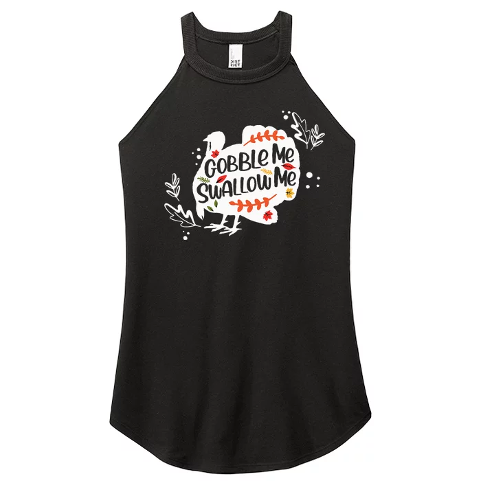 Gobble Me Swallow Me Turkey Thanksgiving Day Women’s Perfect Tri Rocker Tank