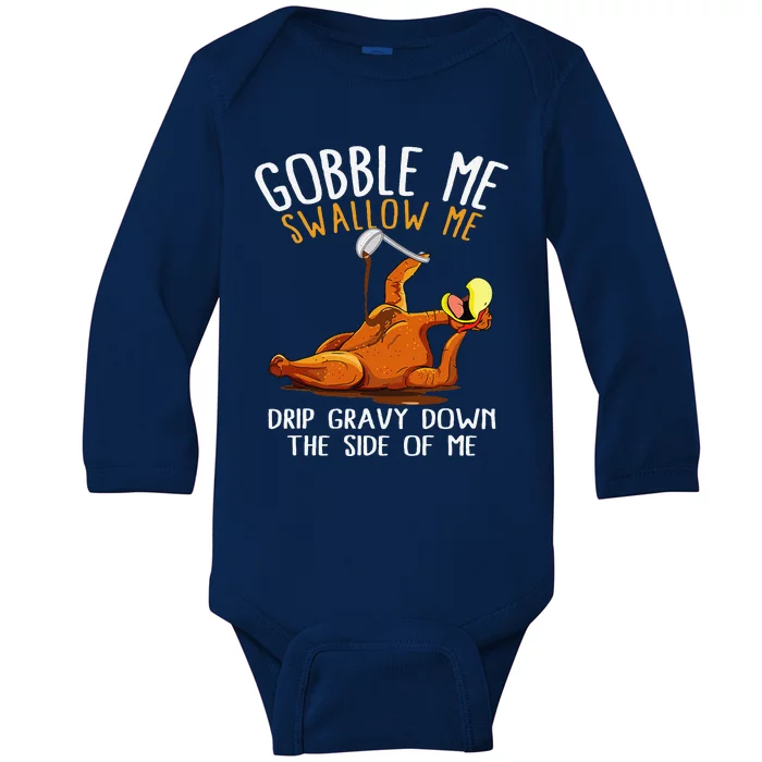 Gobble Me Swallow Me Funny Thanksgiving Baby Long Sleeve Bodysuit