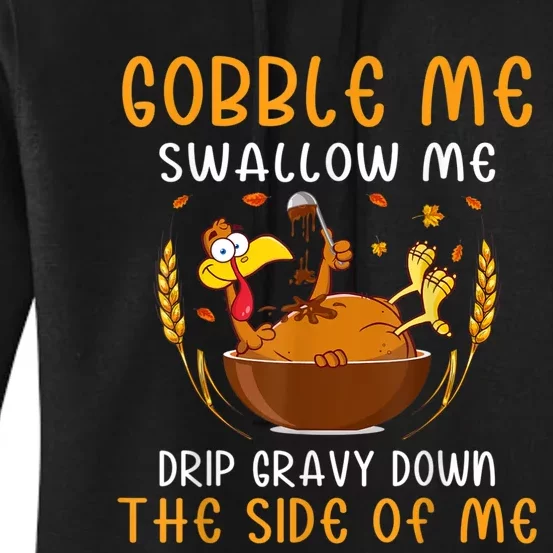 Gobble Me Swallow Me Turkey For Thanksgiving Women's Pullover Hoodie